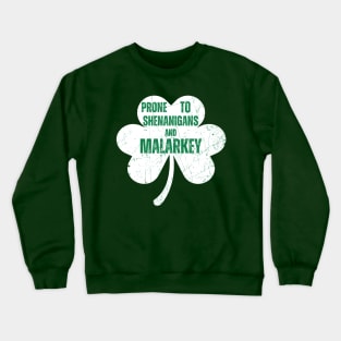 Prone To Shenanigans And Malarkey Funny St Patricks Day Crewneck Sweatshirt